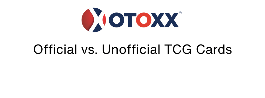Official vs. Unofficial TCG Cards